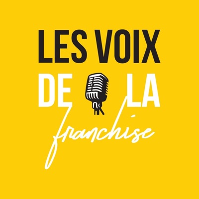Les Voix de la Franchise Les Voix de la Franchise