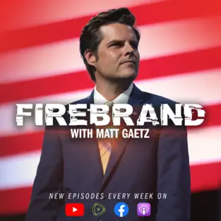 Rep. Matt Gaetz author Firebrand Podcasts