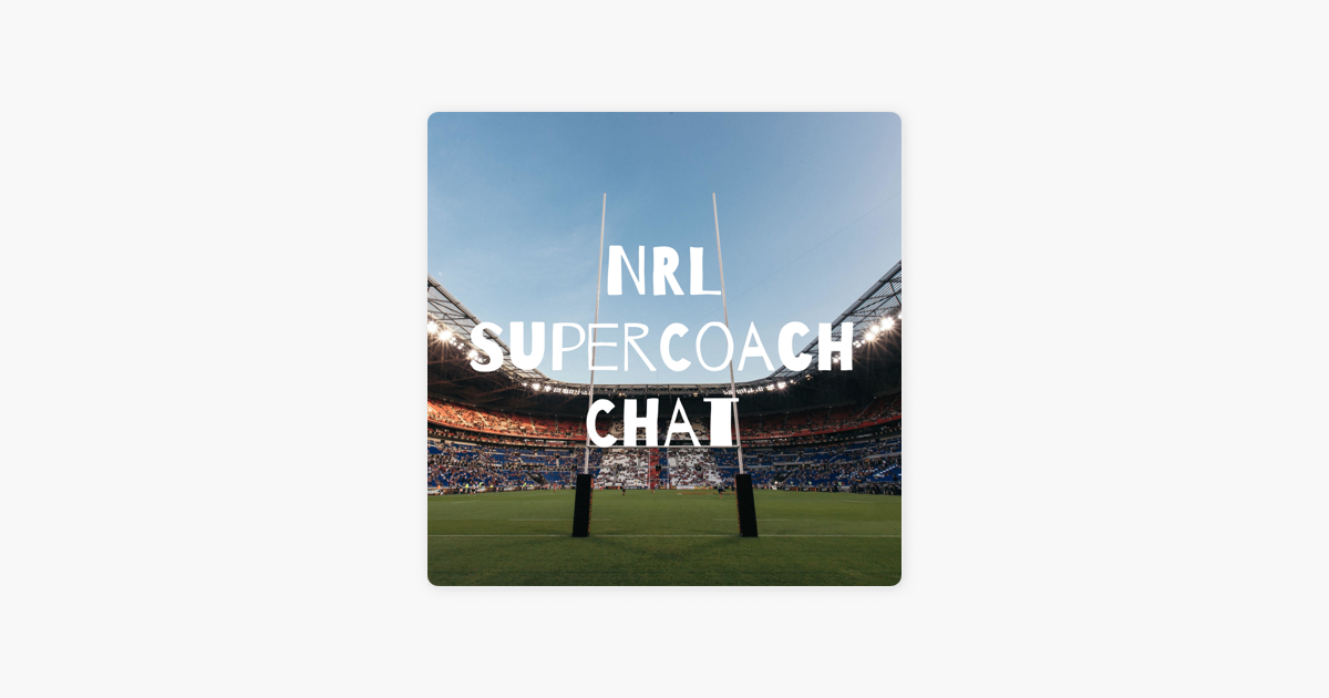 NRL SuperCoach Chat: Beginner's Guide to NRL SuperCoach on Apple Podcasts