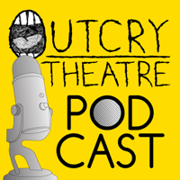 Outcry Theatre Podcast podcast
