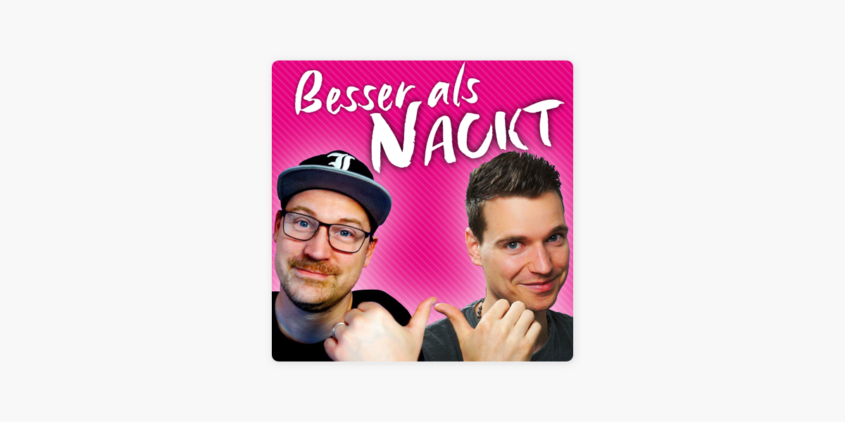 ‎besser Als Nackt En Apple Podcasts