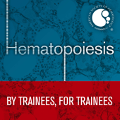 Hematopoiesis: An ASH Trainee Council Production - American Society of Hematology