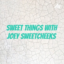 Sweet Things With Joey Sweetcheeks  (Trailer)