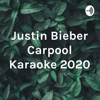 Justin Bieber Carpool Karaoke 2020 - ftaymahuh55