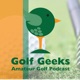 Golf Geeks Amateur Golfers Podcast