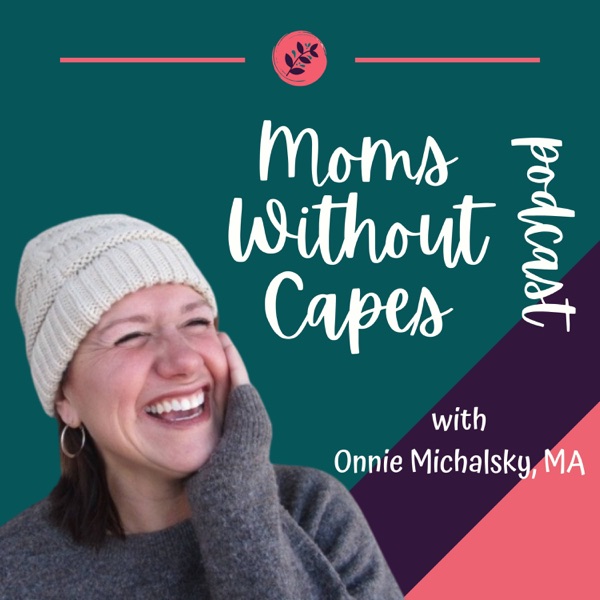 Moms Without Capes Podcast Artwork