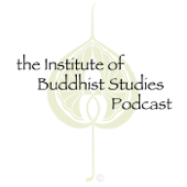 Institute of Buddhist Studies Podcast - Various: Institute of Buddhist Studies
