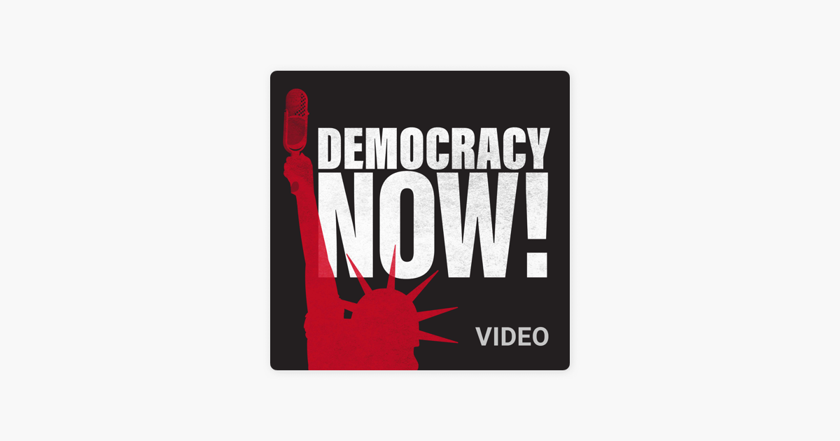 ‎Democracy Now! Video On Apple Podcasts