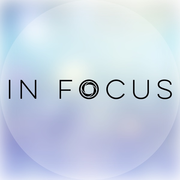 In Focus Podcast Artwork