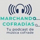 Episodio 24 - ¡VIVAN LAS COMPOSITORAS! #MCofradias2