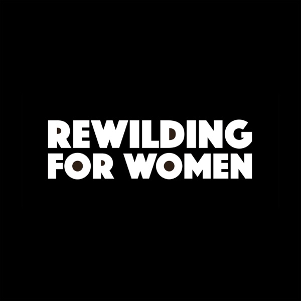 ReWilding for Women | Sabrina Lynn Podcast image