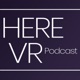 Here VR Podcast