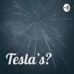 Tesla’s?