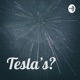Tesla’s?
