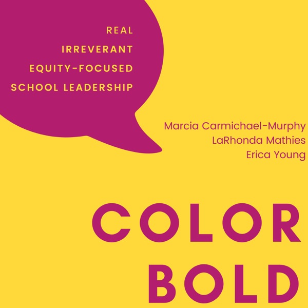 ColorBold Podcast - with Marcia Carmichael-Murphy, LaRhonda Mathies, & Erica Young Image