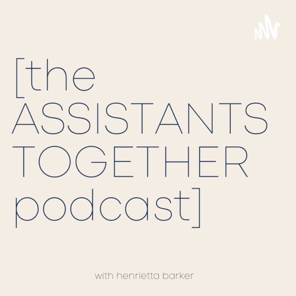 The Assistants Together Podcast Artwork