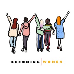 Becoming Women: End of Season 1