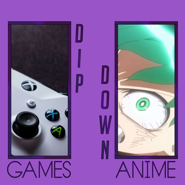 Dip Down Games & Anime Artwork