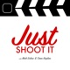 Just Shoot It: A Podcast about Filmmaking, Screenwriting and Directing