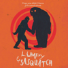 Lumpy & Sasquatch - Lumpy & Sasquatch