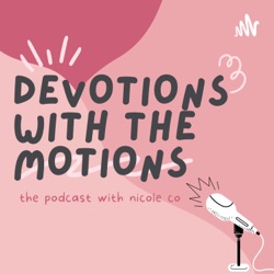 Devotions with the Motions