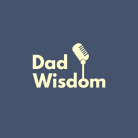 Dad Wisdom podcast