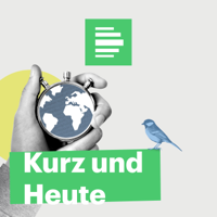 Kurz und Heute - Deutschlandfunk Nova podcast