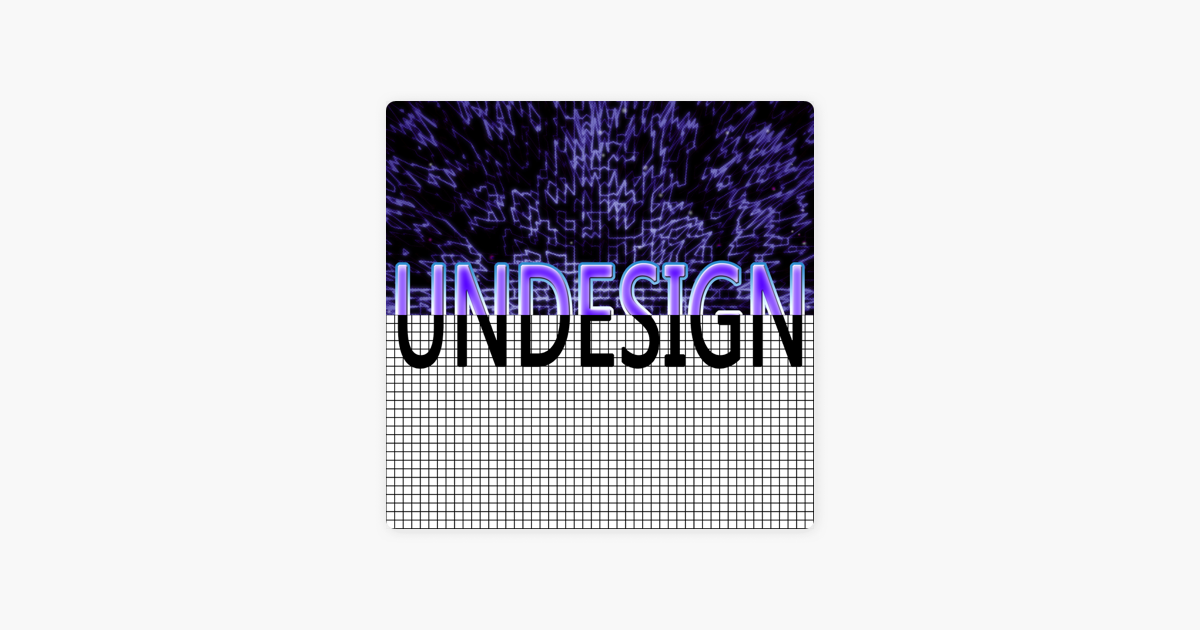 ‎Undesign on Apple Podcasts