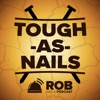 Tough as Nails Recaps on Rob Has a Podcast