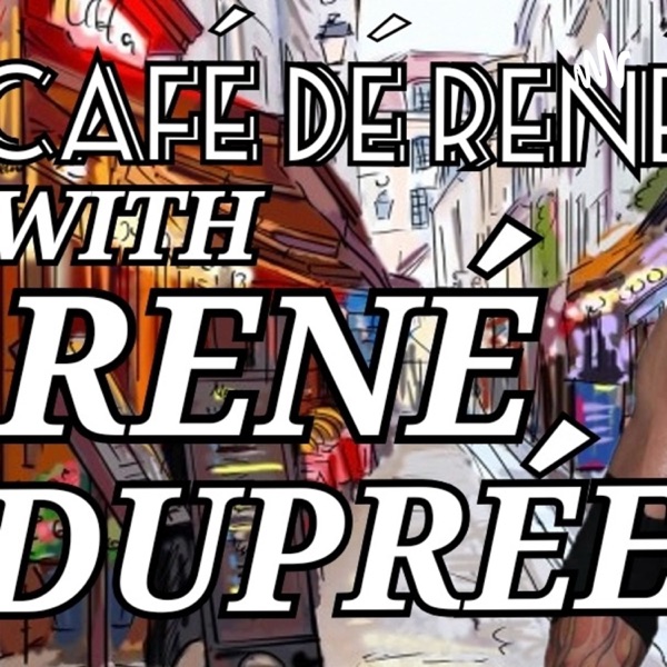 Cafe de Rene with Rene Dupree Artwork