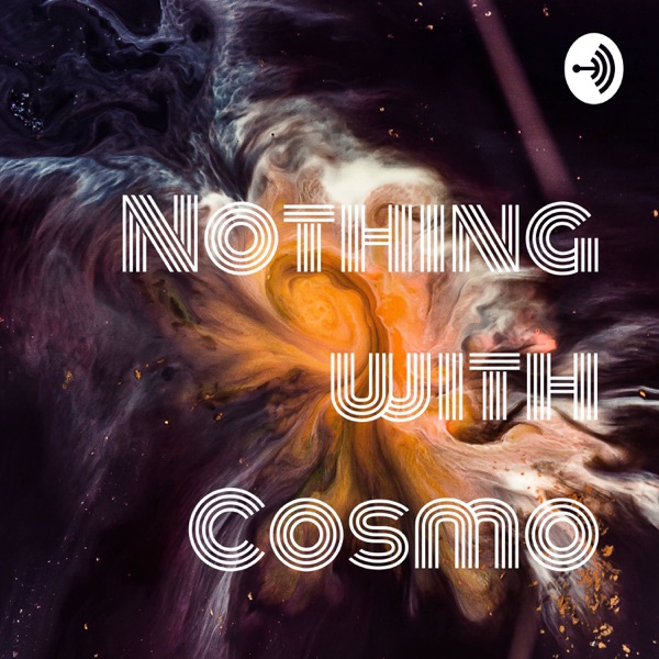 Nothing with Cosmo Artwork