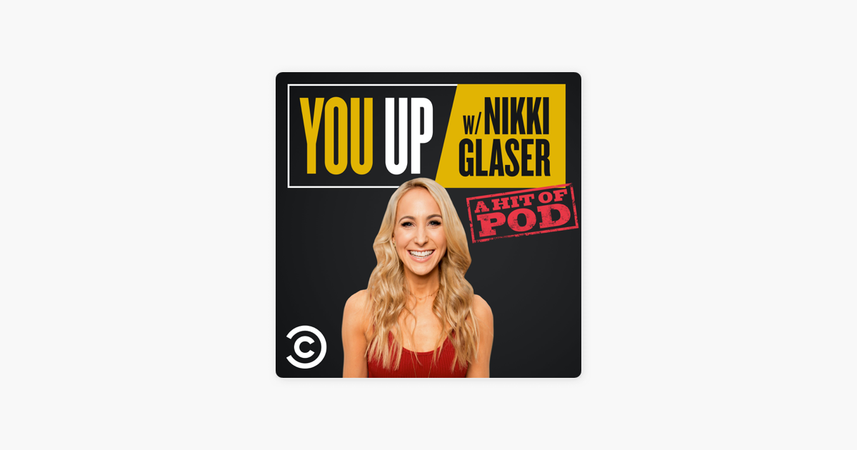 ‎you Up With Nikki Glaser On Apple Podcasts 0378