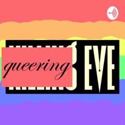 Queering Eve - A Killing Eve Podcast