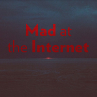 Mad at the Internet podcast