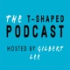 The T-Shaped Podcast