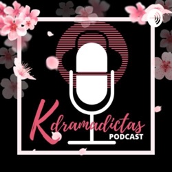 PODCAST CON KDRAMADICTAS 