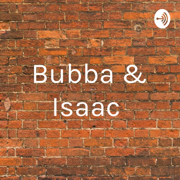 Bubba & Isaac Artwork