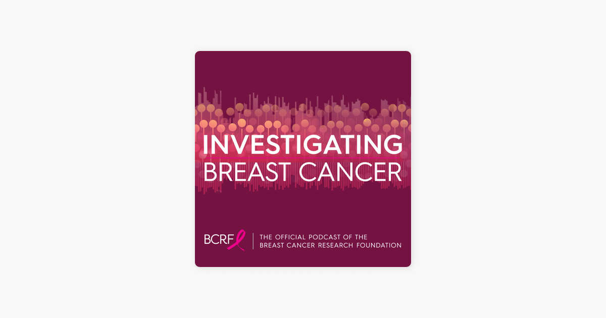 ‎Investigating Breast Cancer Apple Podcasts'te
