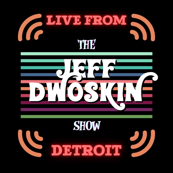 Live From Detroit: The Jeff Dwoskin Show Artwork