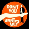 Don‘t You Want Me? artwork