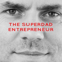 The Superdad Entrepreneur