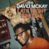 THE DAVID MCKAY-L8-NIGHT SPECIAL