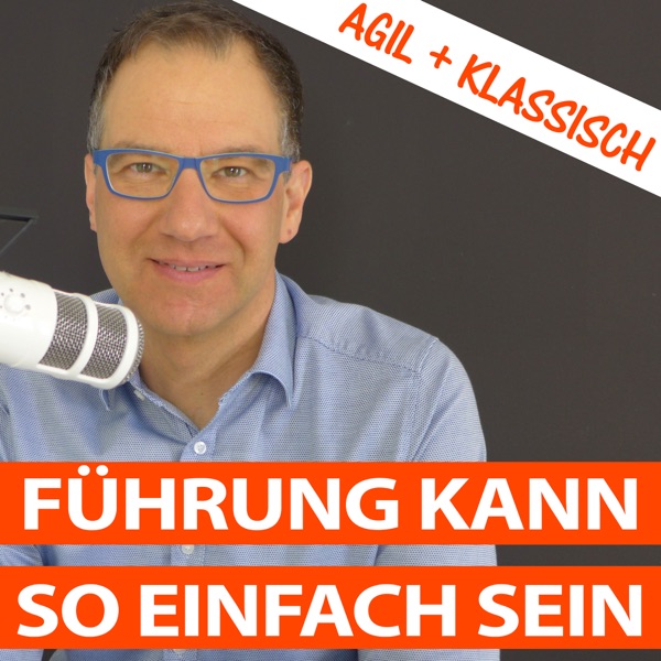 Führung kann so einfach sein - agil und klassisch führen