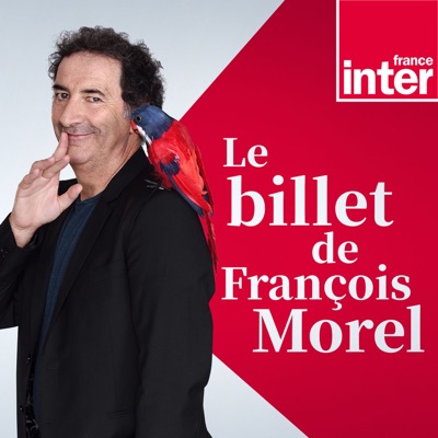 Le Billet de François Morel:France Inter