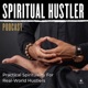 Spiritual Hustler Podcast