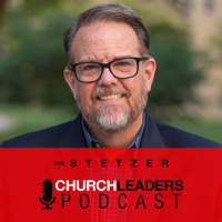 The Stetzer ChurchLeaders Podcast podcast