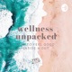 Wellness Unpacked