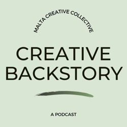 Creative Backstory Podcast with the Malta Creative Collective