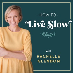 Ep 97 Slow Living Is Not A Comfort Zone