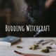 Budding Witchcraft